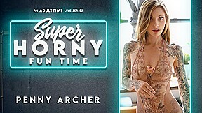 Penny Archer in Penny Archer – Super Horny Fun Time