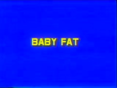 Vintage Baby Fat